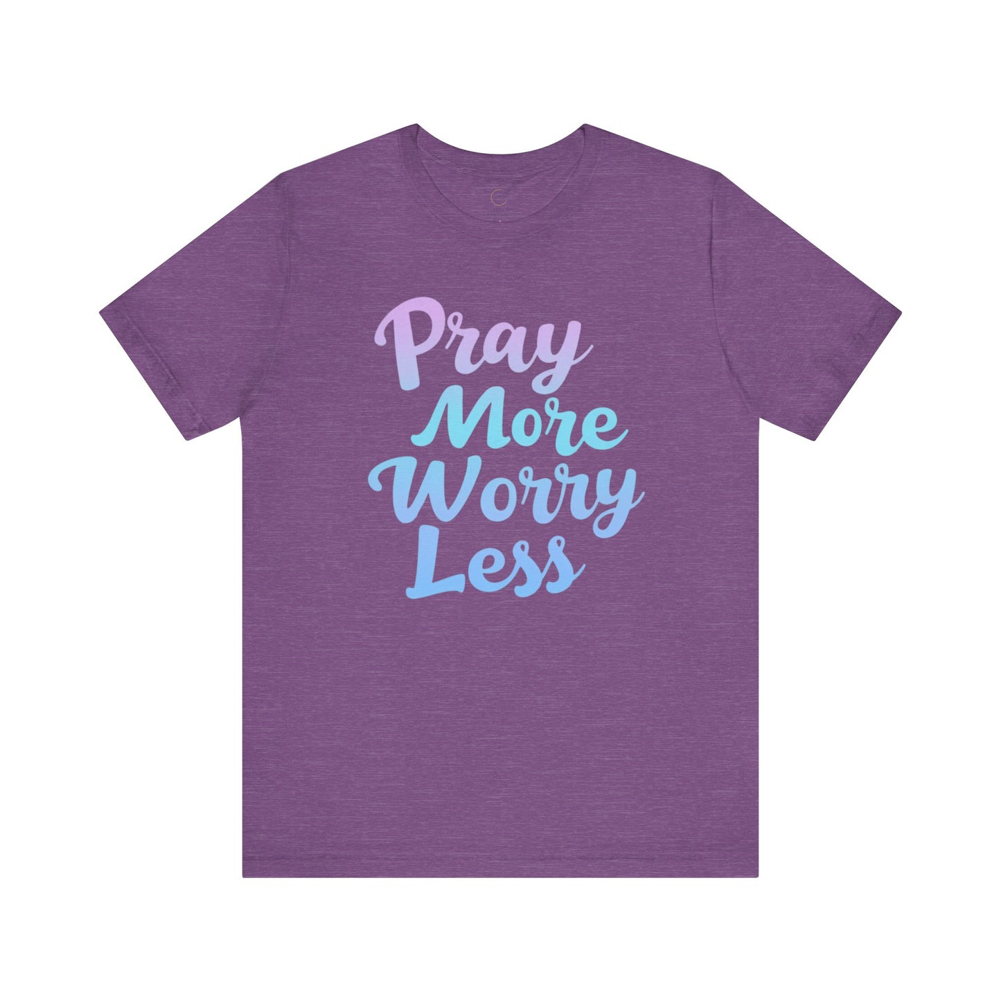 Pray More Worry Less