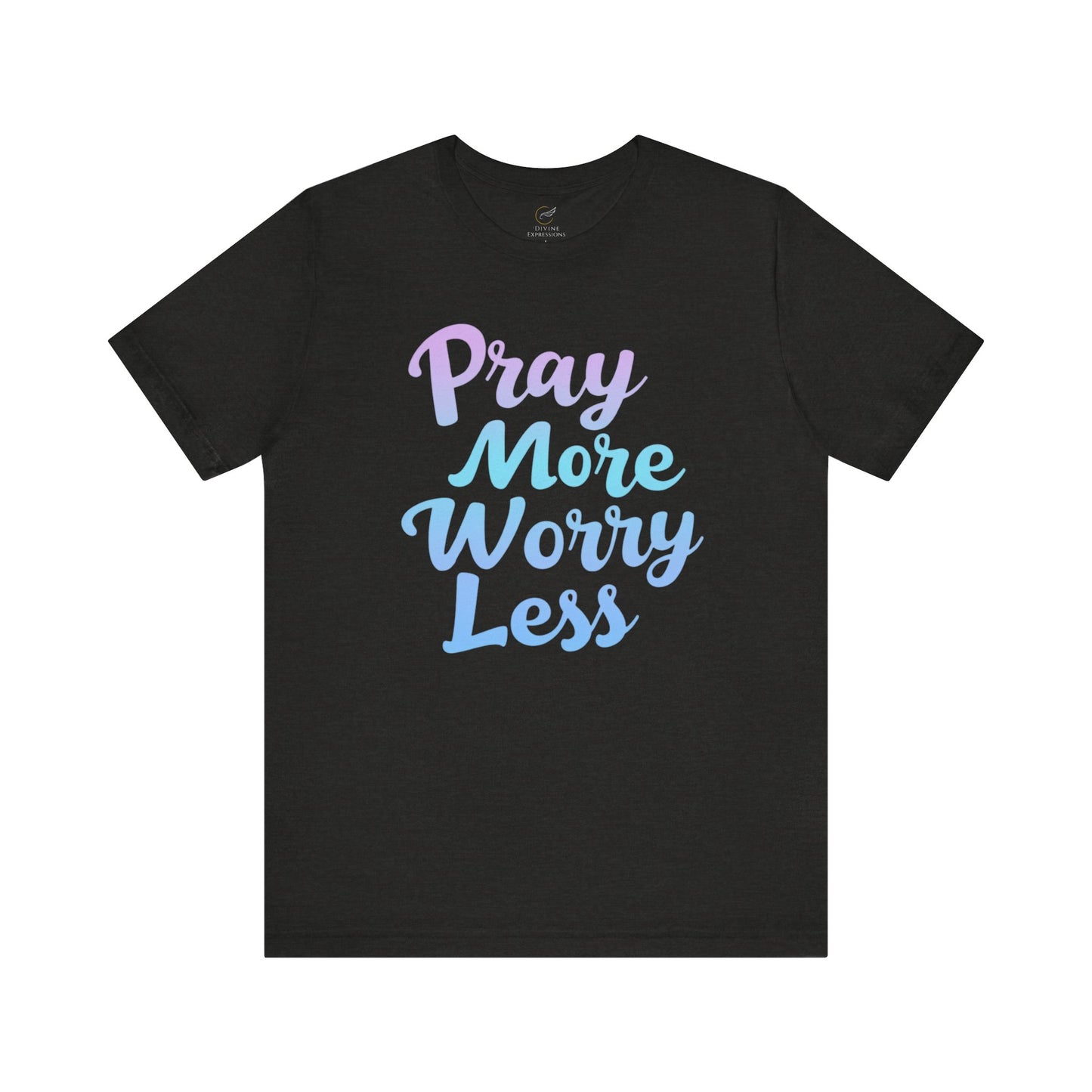 Pray More Worry Less