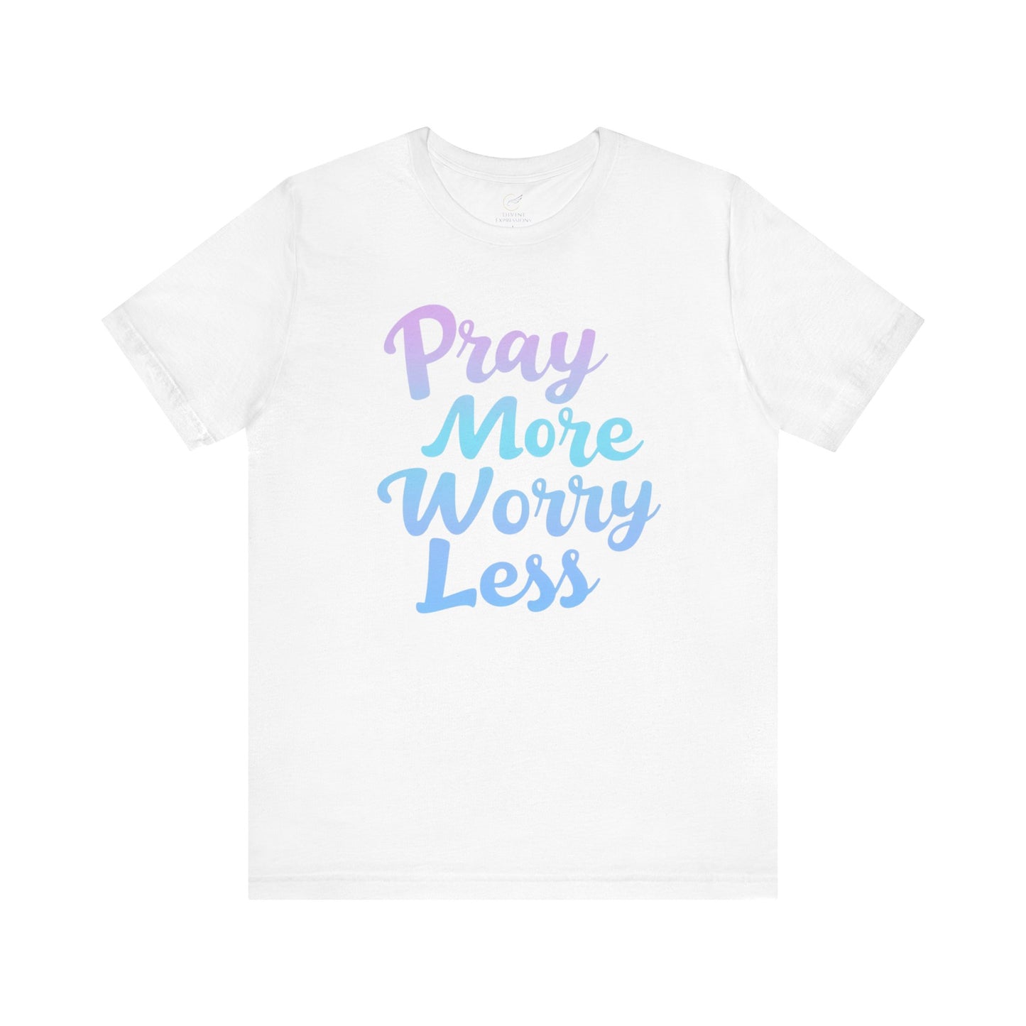 Pray More Worry Less